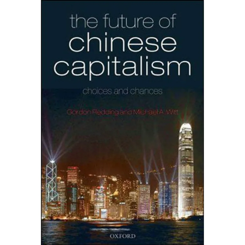 FUTURE OF CHINESE CAPITALISM, THE - CHOICES AND CHANCES