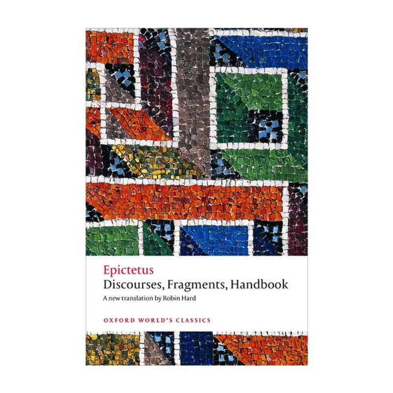 DISCOURSES, FRAGMENTS, HANDBOOK - OXFORD WORLD'S CLASSICS