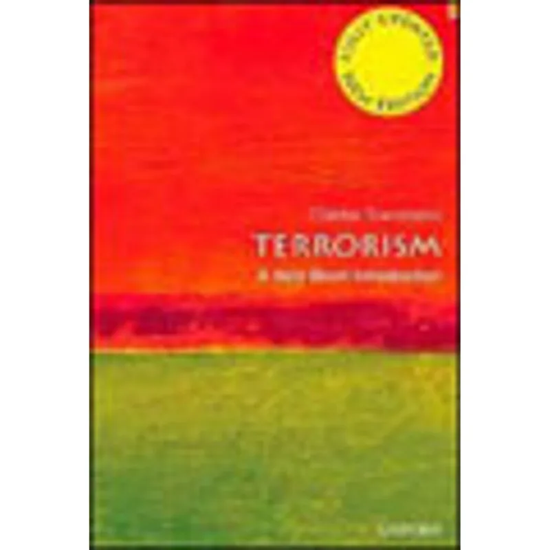 TERRORISM - A VERY SHORT INTRODUCTION