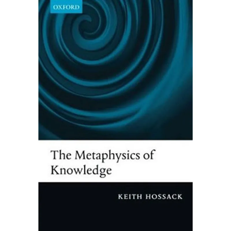 METAPHYSICS OF KNOWLEDGE, THE