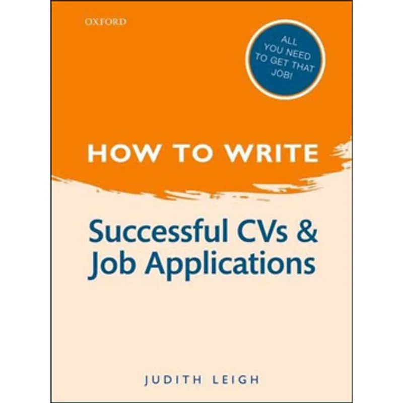 HOW TO WRITE - SUCCESSFUL CV's AND JOB APPLICATIONS