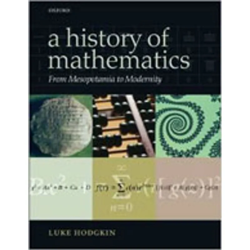 HISTORY OF MATHEMATICS, A - FROM MESOPOTAMIA TO MODERNITY
