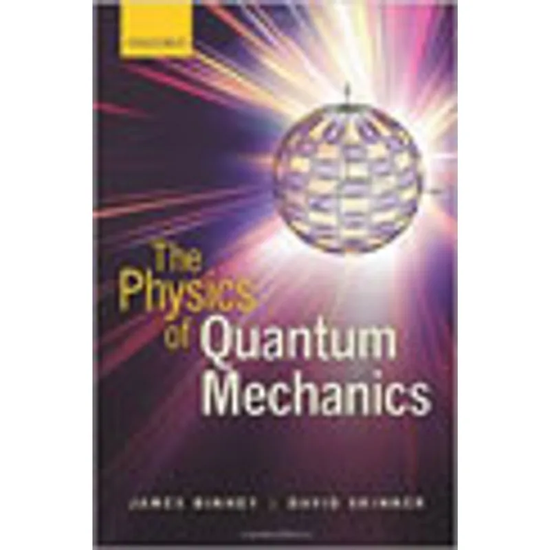 PHYSICS OF QUANTUM MECHANICS, THE