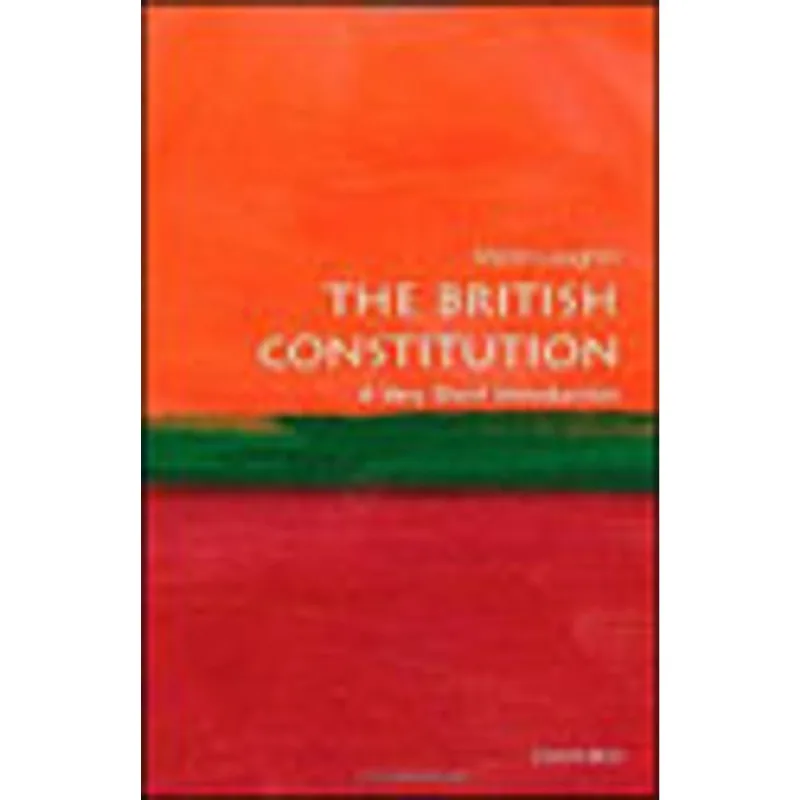 BRITISH CONSTITUTION - A VERY SHORT INTRODUCTION