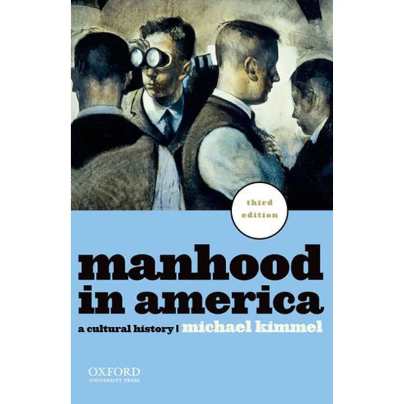 MANHOOD IN AMERICA