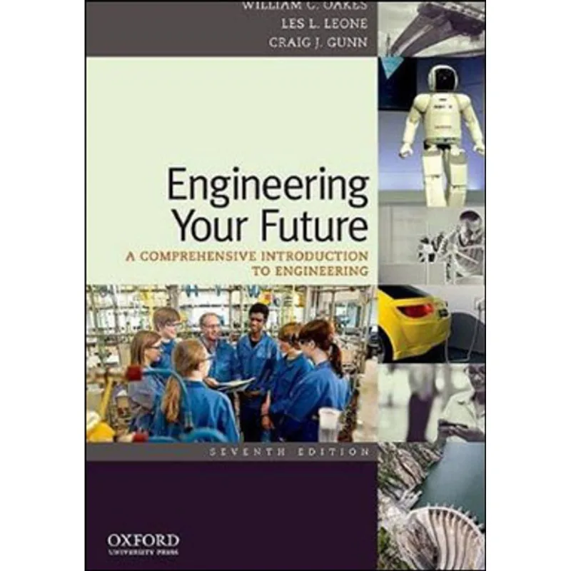 ENGINEERING YOUR FUTURE - A COMPREHENSIVE INTRODUCTION TO ENGINEERING