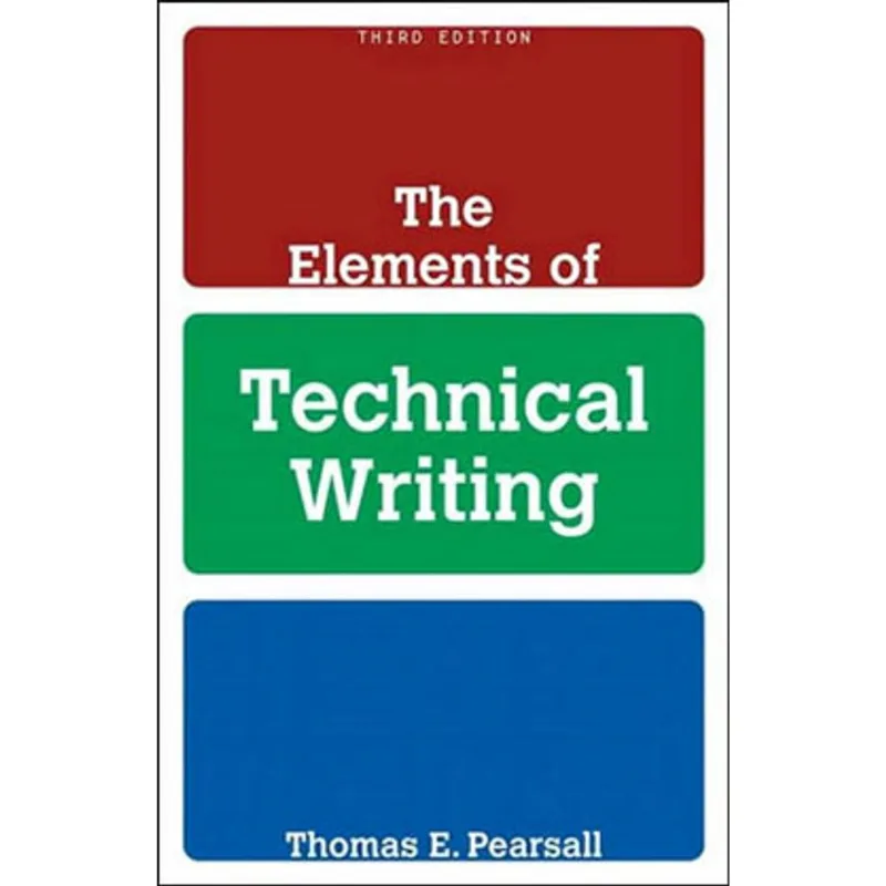 THE ELEMENTS OF TECHNICAL WRITING