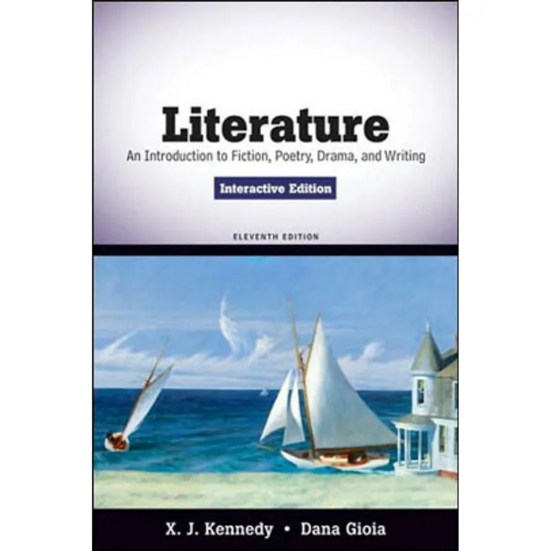 LITERATURE - AN INTRODUCTION TO FICTION, POETRY, DRAMA AND WRITING, INTERACTIVE EDITION