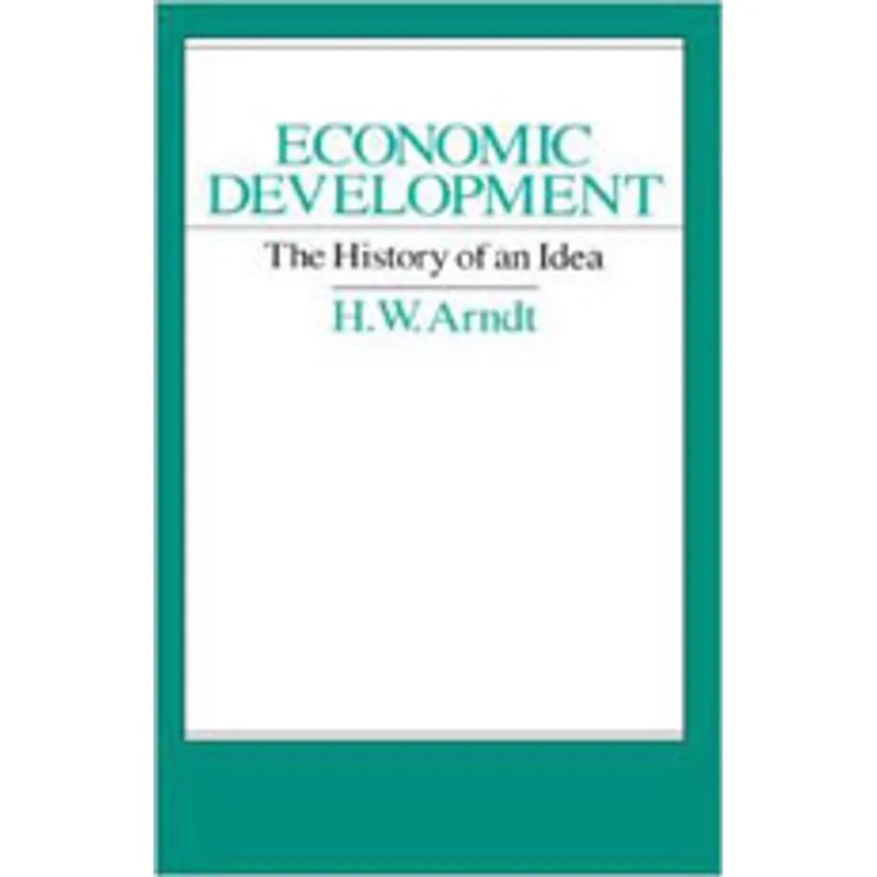 ECONOMIC DEVELOPMENT - THE HISTORY OF AN IDEA
