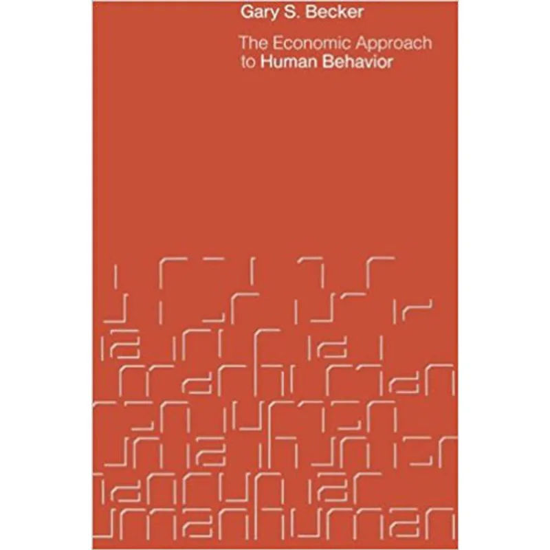 ECONOMIC APPROACH TO HUMAN BEHAVIOR, THE