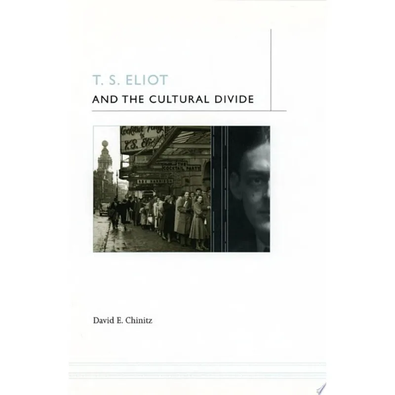 T.S. ELIOT AND THE CULTURAL DIVIDE