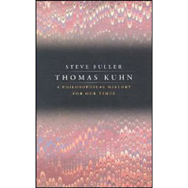 THOMAS KUHN - A PHILOSOPHICAL HISTORY FOR OUR TIMES