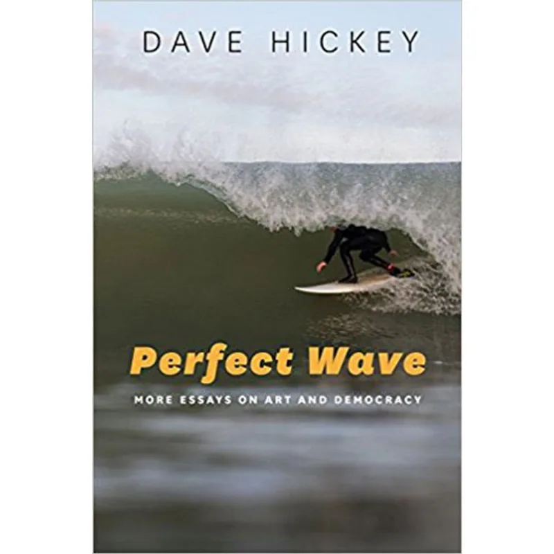 PERFECT WAVE - MORE ESSAYS ON ART AND DEMOCRACY