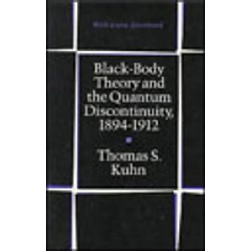 BLACK-BODY THEORY AND THE QUANTUM DISCONTINUITY - 1894-1912