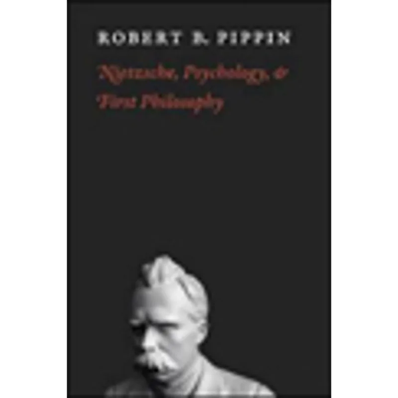 NIETZSCHE, PSYCHOLOGY AND FIRST PHILOSOPHY