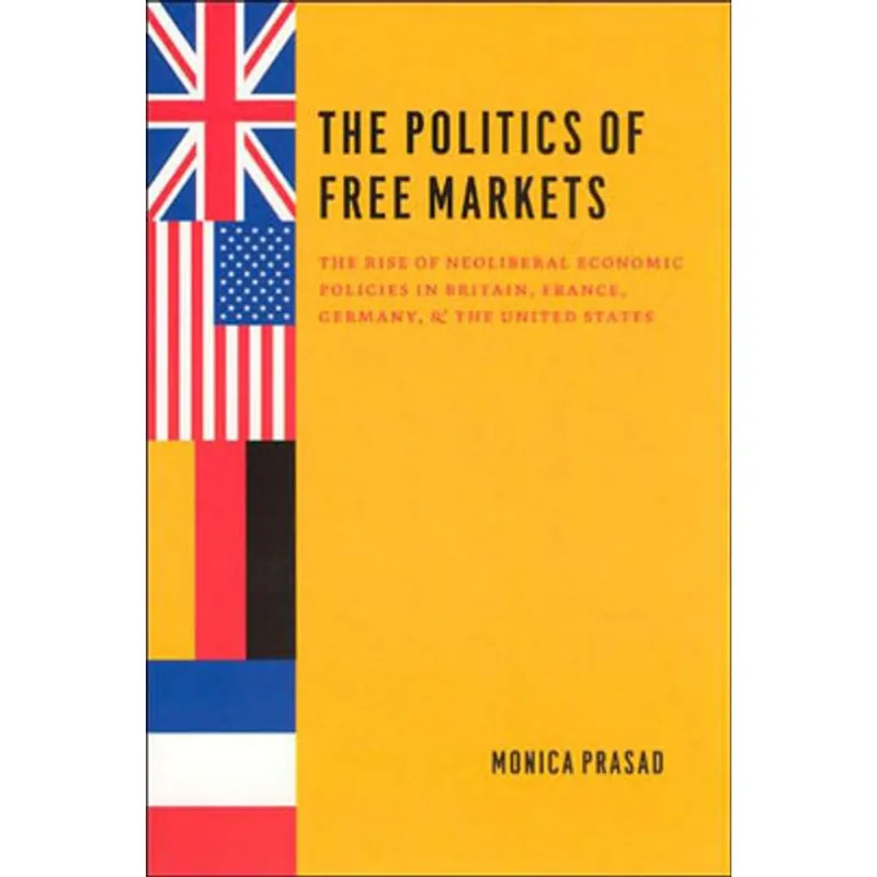 POLITICS OF FREE MARKETS, THE
