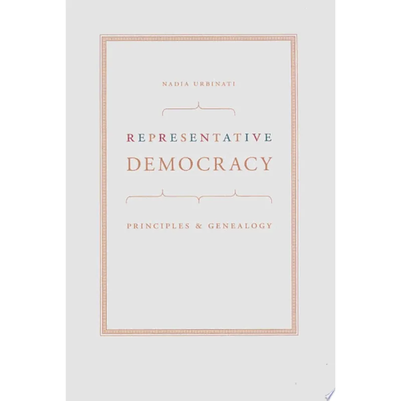 REPRESENTATIVE DEMOCRACY - PRINCIPLES AND GENEALOGY