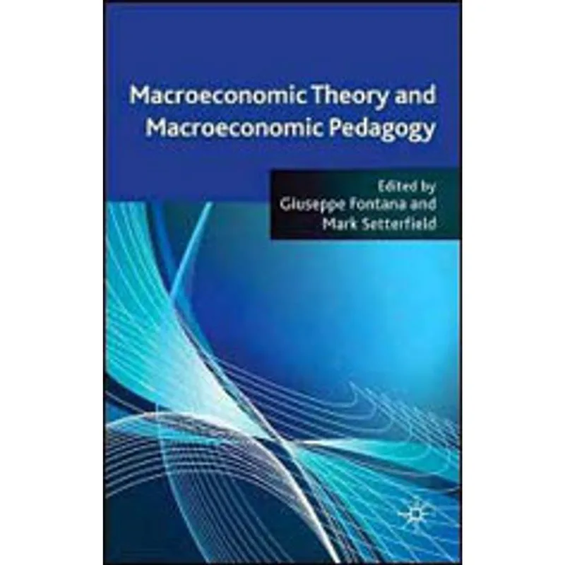 MACROECONOMIC THEORY AND MACROECONOMIC PEDAGOGY