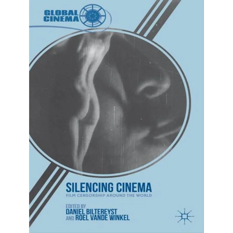 SILENCING CINEMA - FILM CENSORSHIP AROUND THE WORLD