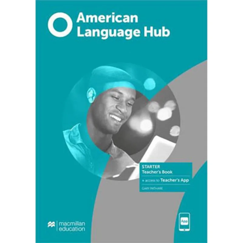 AMERICAN LANGUAGE HUB - STARTER - TEACHER'S BOOK & APP