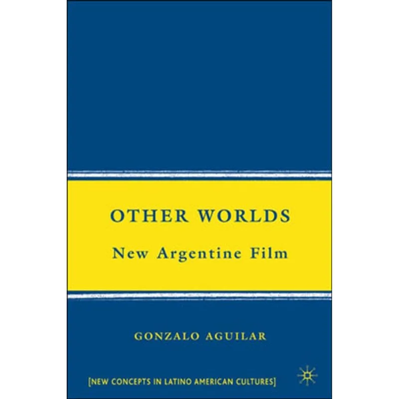 OTHER WORLDS - NEW ARGENTINE FILM