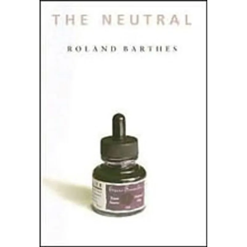 NEUTRAL, THE - LECTURE COURSE AT THE COLLEGE DE FRANCE (1977-1978)