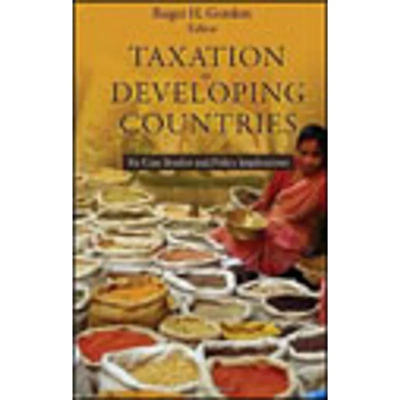 TAXATION IN DEVELOPING COUNTRIES - SIX CASE STUDIES AND POLICY IMPLICATIONS