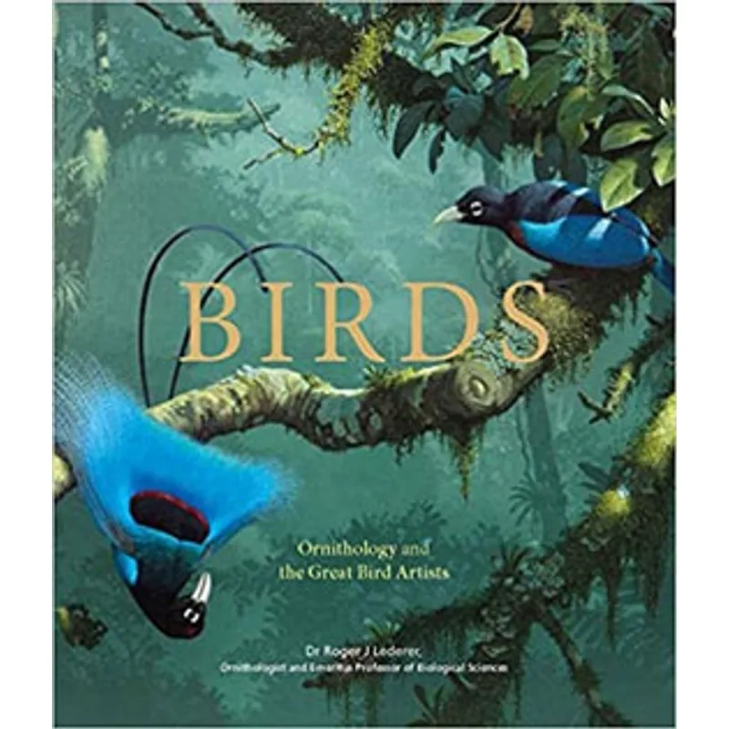 BIRDS - ORNITHOLOGY AND THE GREAT BIRD ARTISTS
