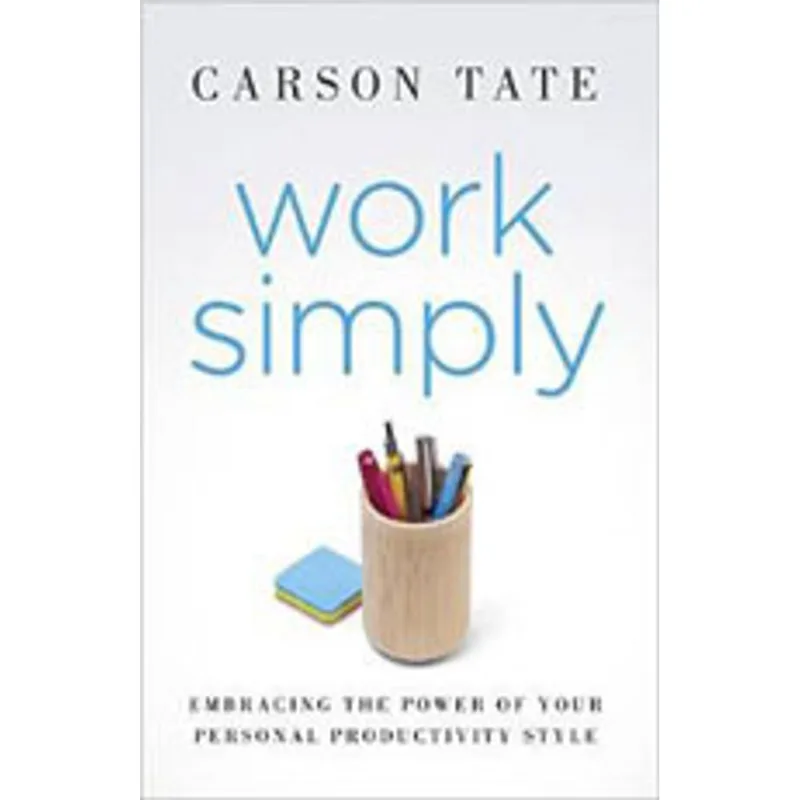 WORK SIMPLY - EMBRACING THE POWER OF YOUR PERSONAL PRODUCTIVITY STYLE
