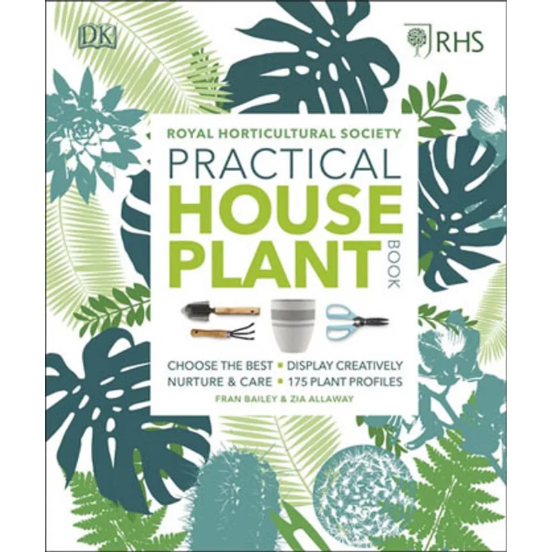 ROYAL HORTICULTURAL SOCIETY - PRACTICAL HOUSE PLANT BOOK