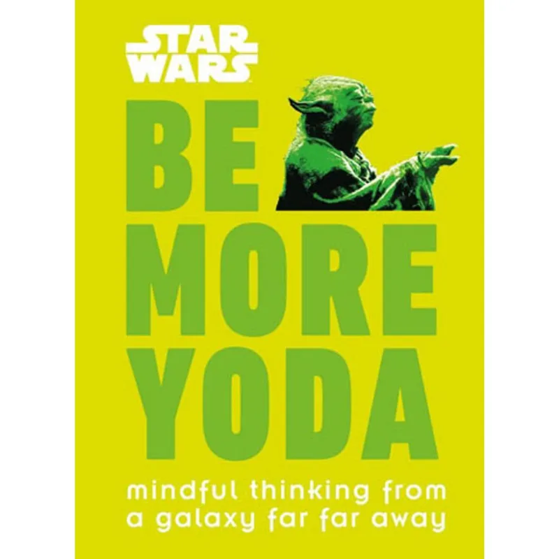 STAR WARS - BE MORE YODA