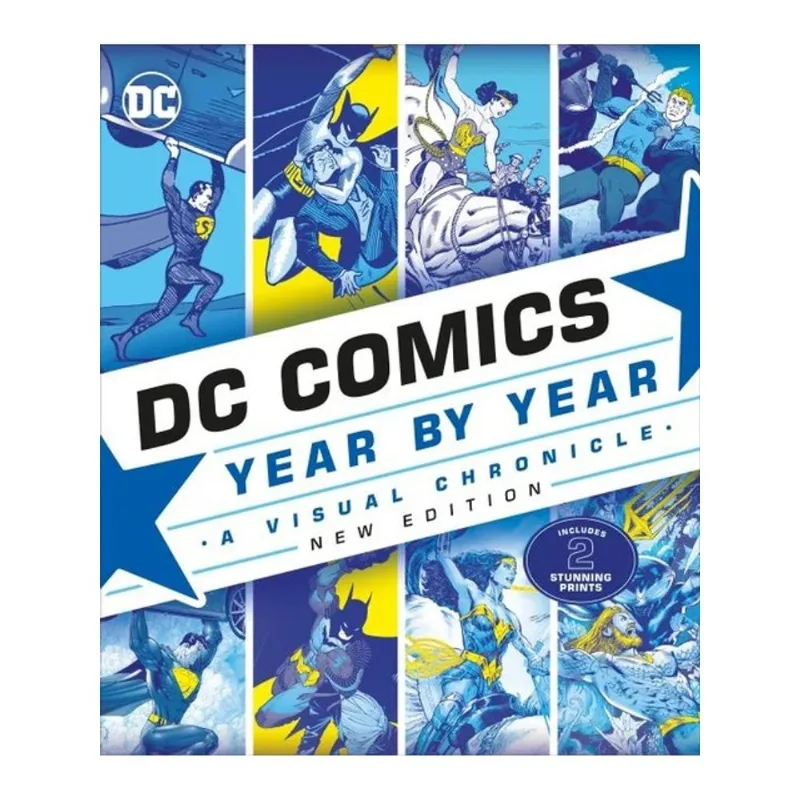 DC COMICS YEAR BY YEAR - A VISUAL CHRONICLE
