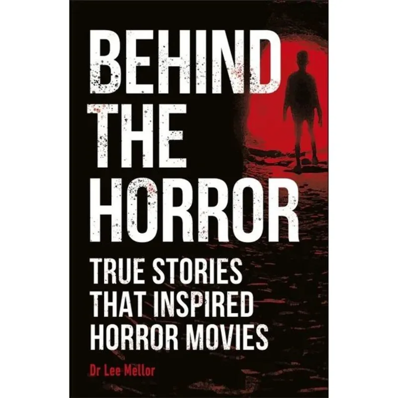BEHIND THE HORROR