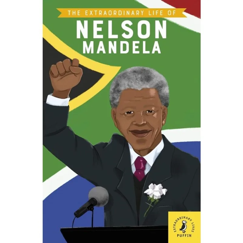 THE EXTRAORDINARY LIFE OF NELSON MANDELA