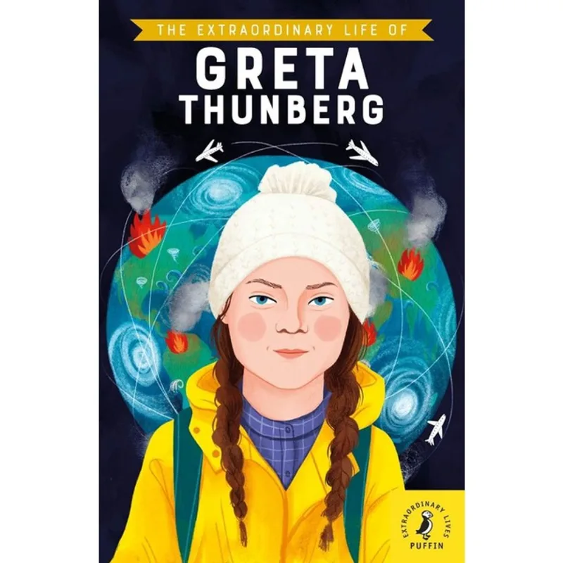 THE EXTRAORDINARY LIFE OF GRETA THUNBERG