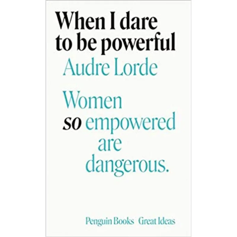 WHEN I DARE TO BE POWERFUL