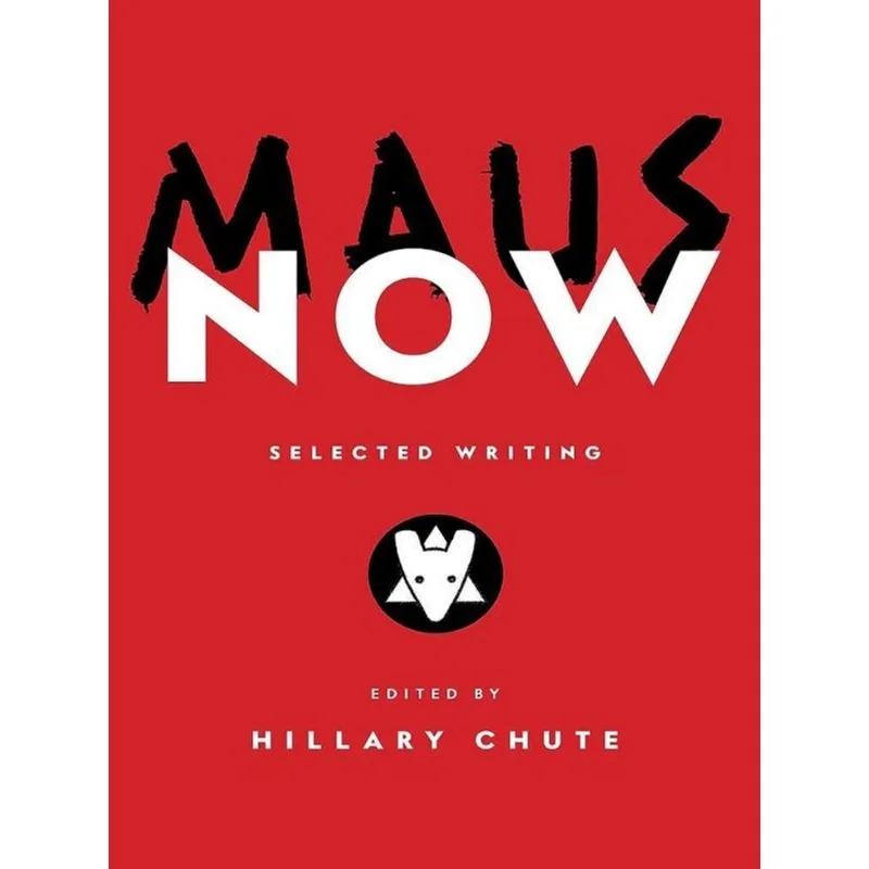 MAUS NOW - SELECTED WRITING