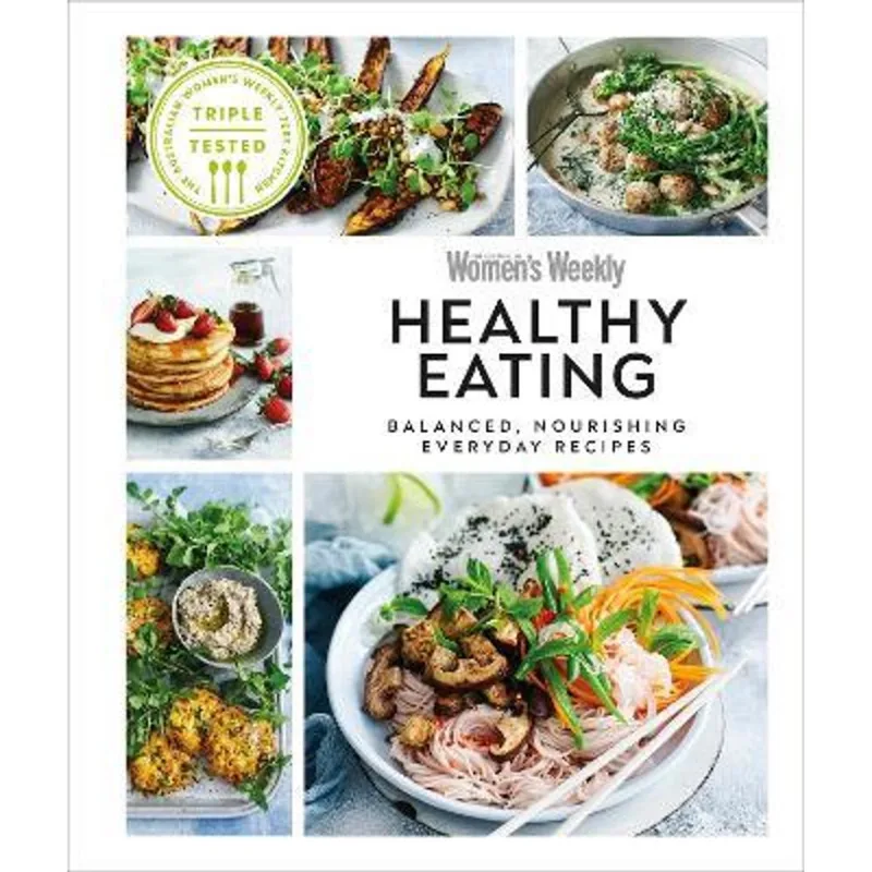 AUSTRALIAN WOMEN'S WEEKLY HEALTHY EATING