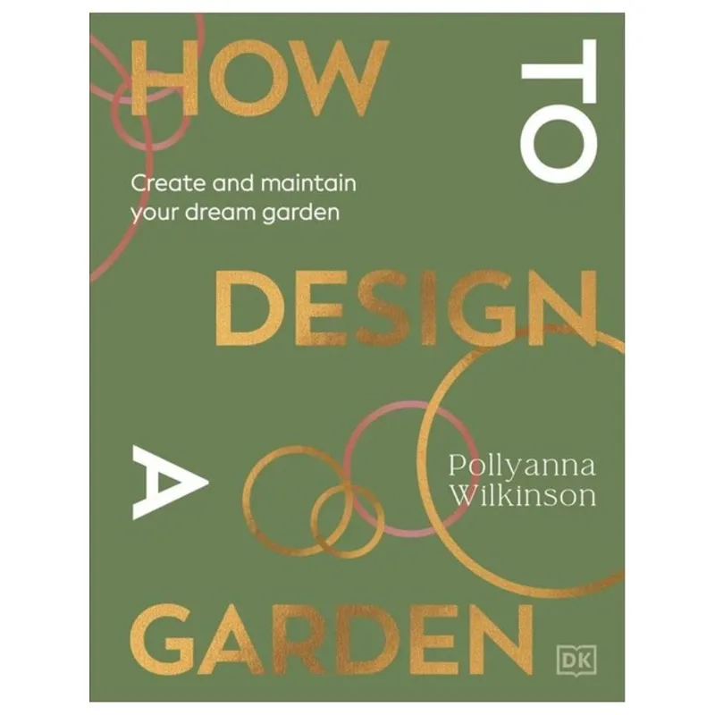 HOW TO DESIGN A GARDEN
