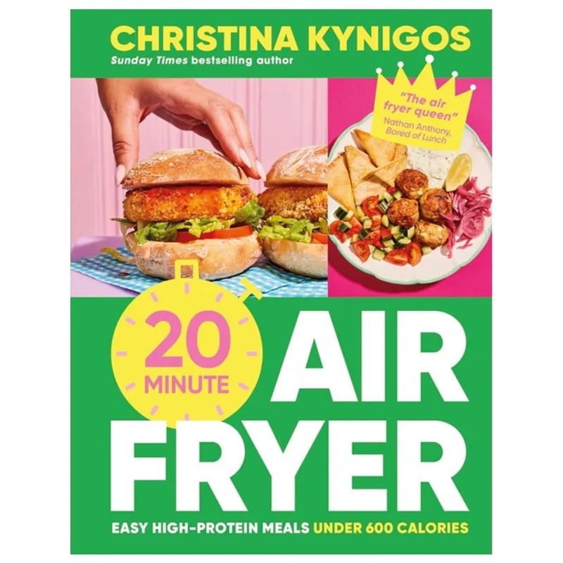 20-MINUTE AIR FRYER - EASY HIGH-PROTEIN MEALS UNDER 600 CALORIES