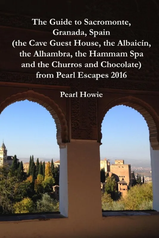 The Guide to Sacromonte, Granada, Spain (the Cave Guest House, the Albaic?n, the Alhambra, the Hammam Spa and the Churros and Chocolate) from Pearl E - Não Informado - Livros