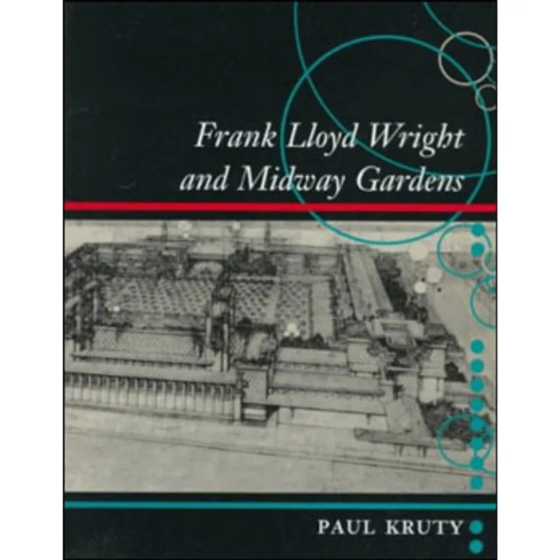 FRANK LLOYD WRIGHT AND MIDWAY GARDENS