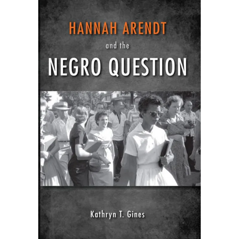 HANNAH ARENDT AND THE NEGRO QUESTION