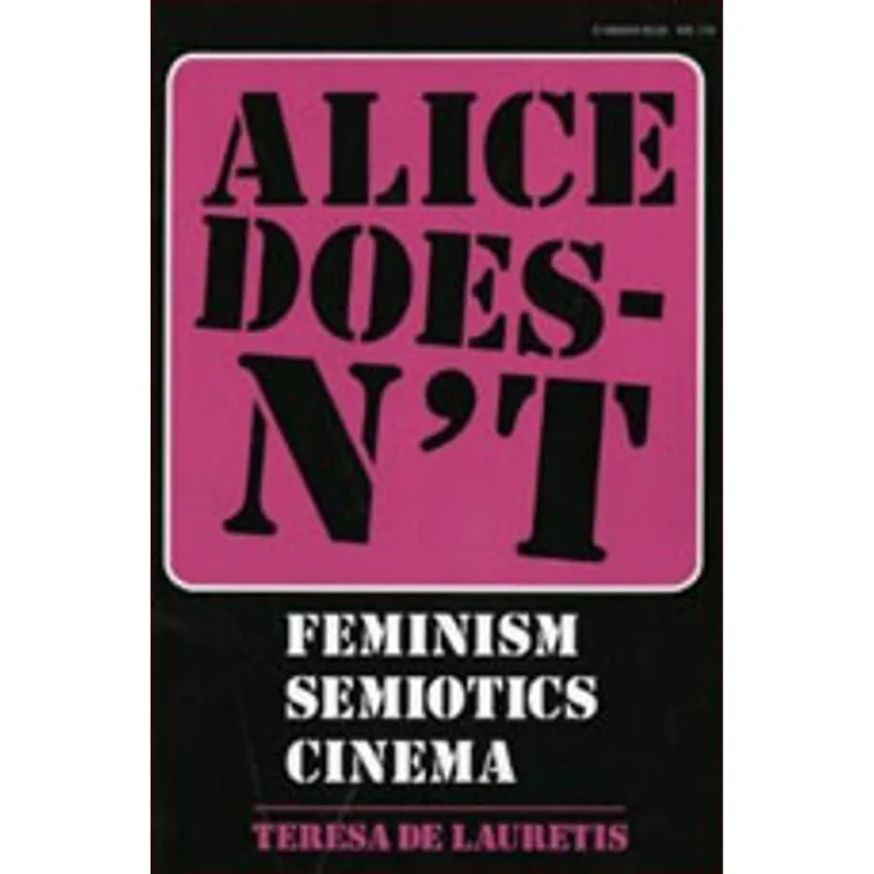 ALICE DOESN'T - FEMINISM, SEMIOTICS, CINEMA