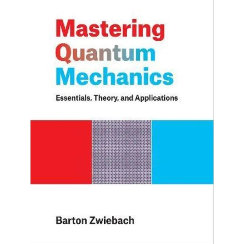 MASTERING QUANTUM MECHANICS
