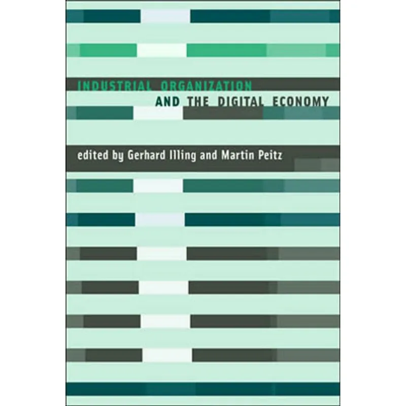 INDUSTRIAL ORGANIZATION AND THE DIGITAL ECONOMY