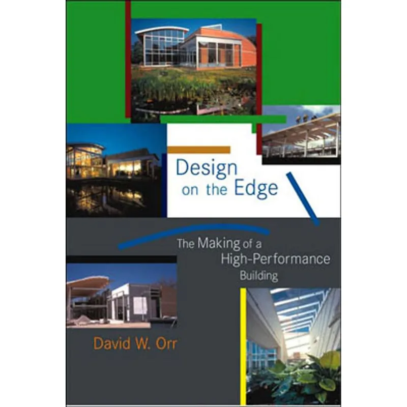 DESIGN ON THE EDGE - THE MAKING OF A HIGH-PERFORMANCE BUILDING