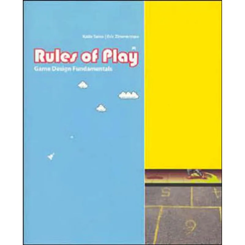 RULES OF PLAY - GAME DESIGN FUNDAMENTALS