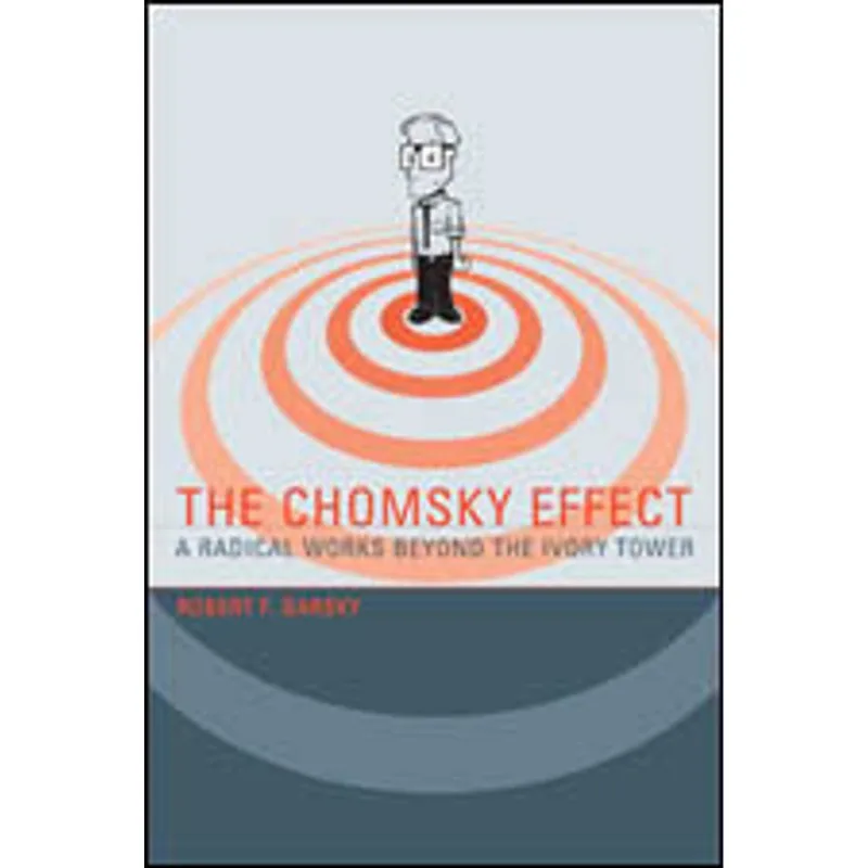 CHOMSKY EFFECT - A RADICAL WORKS BEYOND THE IVORY TOWER