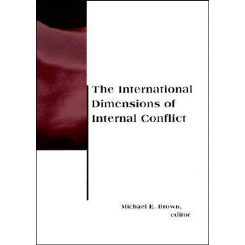 INTERNATIONAL DIMENSIONS OF INTERNAL CONFLICT, THE